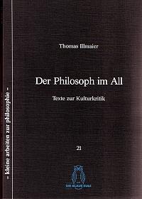 Thomas Illmaier - Der Philosoph im All